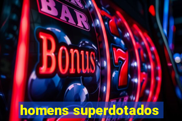 homens superdotados